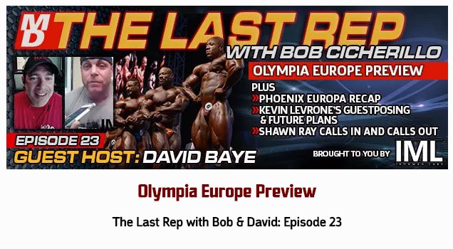 Mr. Olympia Europe Preview & More – The Last Rep Episode 23
