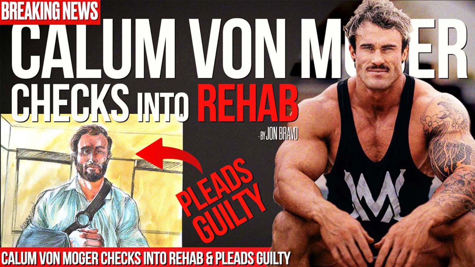 CALUM VON MOGER Checks into TREATMENT & Pleads GUILTY CALUM VON MOGER Checks into TREATMENT & Pleads GUILTY