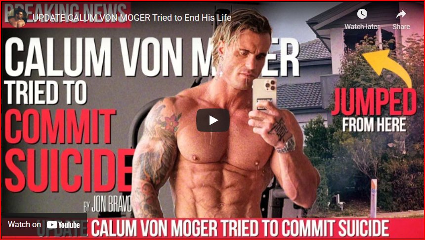 UPDATE CALUM VON MOGER Tried to End His Life