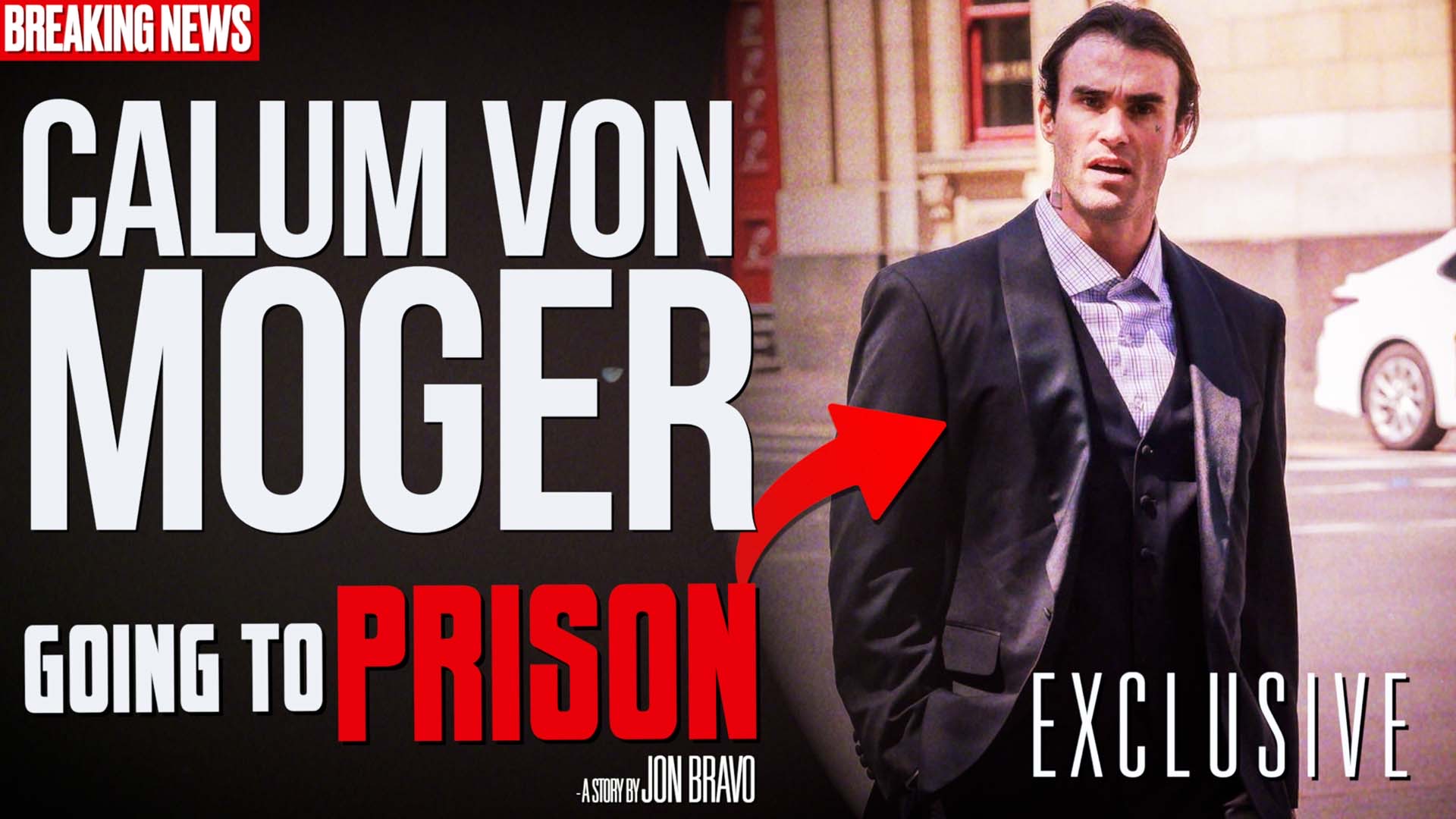 Calum Von Moger Going to Prison